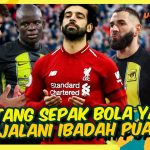 Dedikasi Pesepak Bola Dunia Yang Tetap Menjalani Puasa