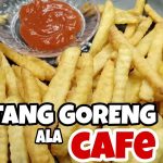 Cara Praktis Membuat Kentang Goreng Ala Cafe Di Rumah