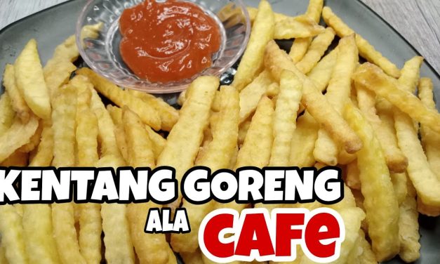 Cara Praktis Membuat Kentang Goreng Ala Cafe Di Rumah