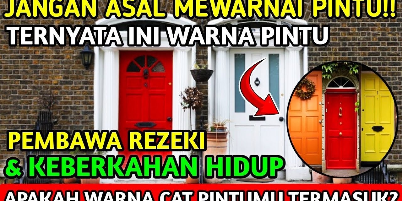Feng Shui Rumah: 9 Warna Pintu Depan Pembawa Keberuntungan
