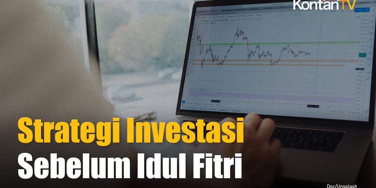 Tips Investor: Selektif Pilih Saham Menjelang Libur Panjang Idulfitri