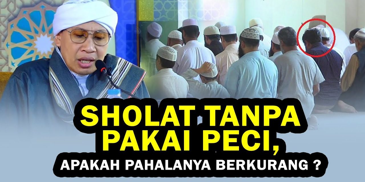 Sholat Tanpa Peci Bagi Pria Boleh Dalam Islam? Ini Kata Ulama