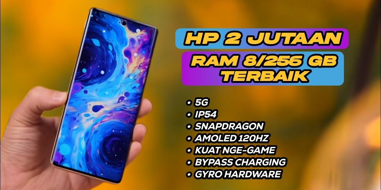 Cari HP Kencang Harga Terjangkau? Ini 7 HP 2 Jutaan RAM 8 GB