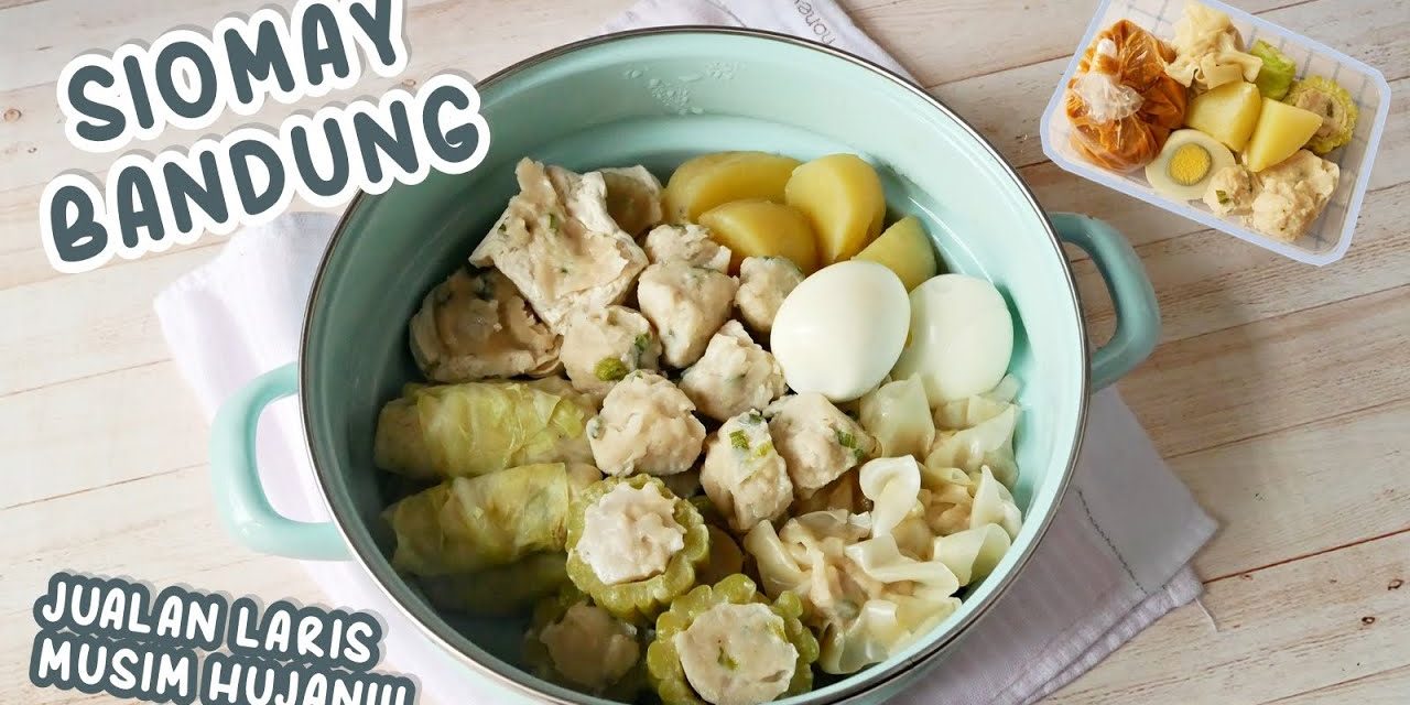 Tips Anti Gagal Bikin Siomay Bandung Di Rumah