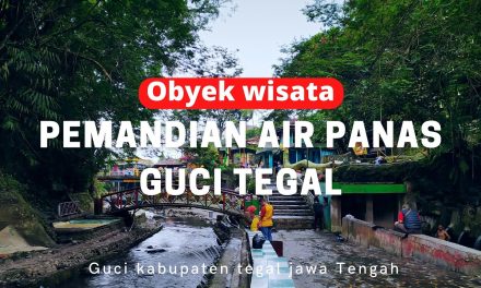 Air Panas Guci Destinasi Wisata Di Tegal Yang Populer