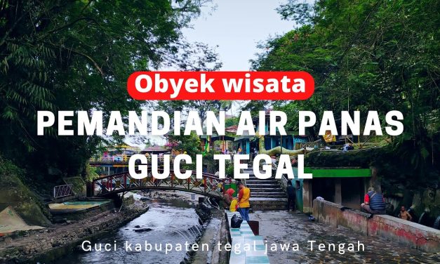 Air Panas Guci Destinasi Wisata Di Tegal Yang Populer