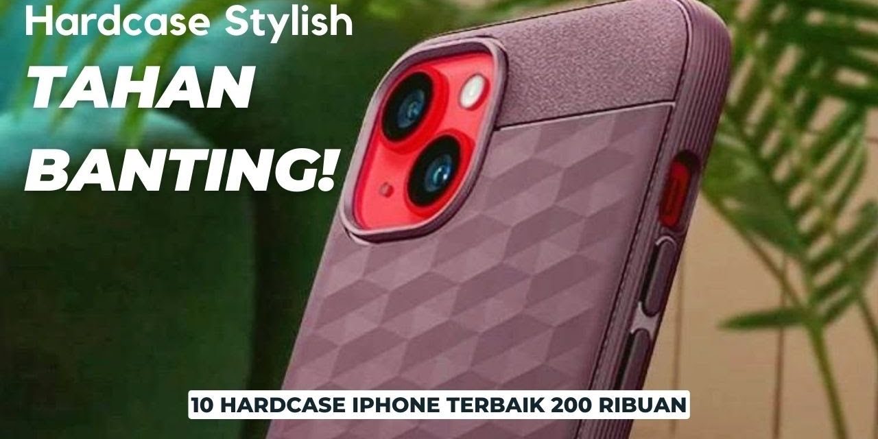 Merek Hardcase iPhone Yang Wajib Di Miliki Untuk Keamanan