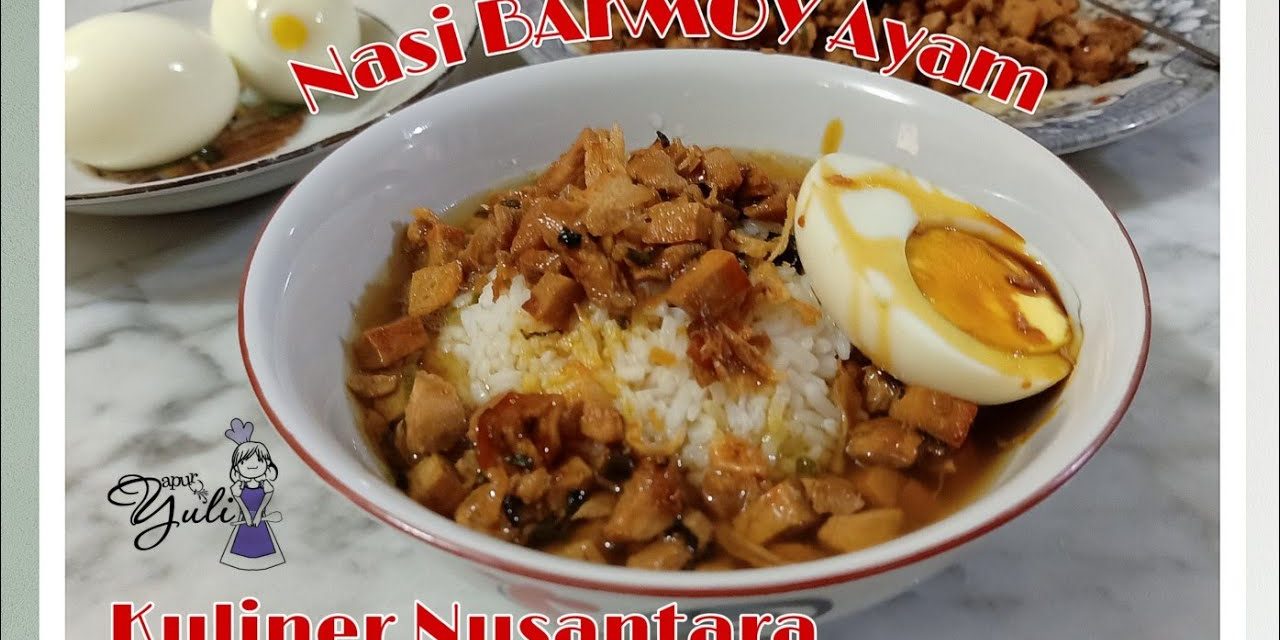 Nasi Bakmoy Perpaduan Cita Rasa Tionghoa Dan Nusantara