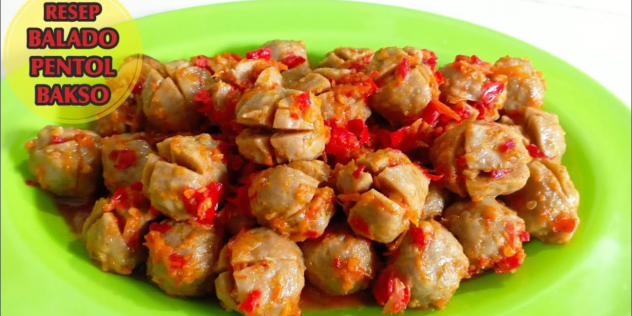 Kelezatan Bakso Sapi Balado: Hidangan Pedas Yang Bikin Nagih